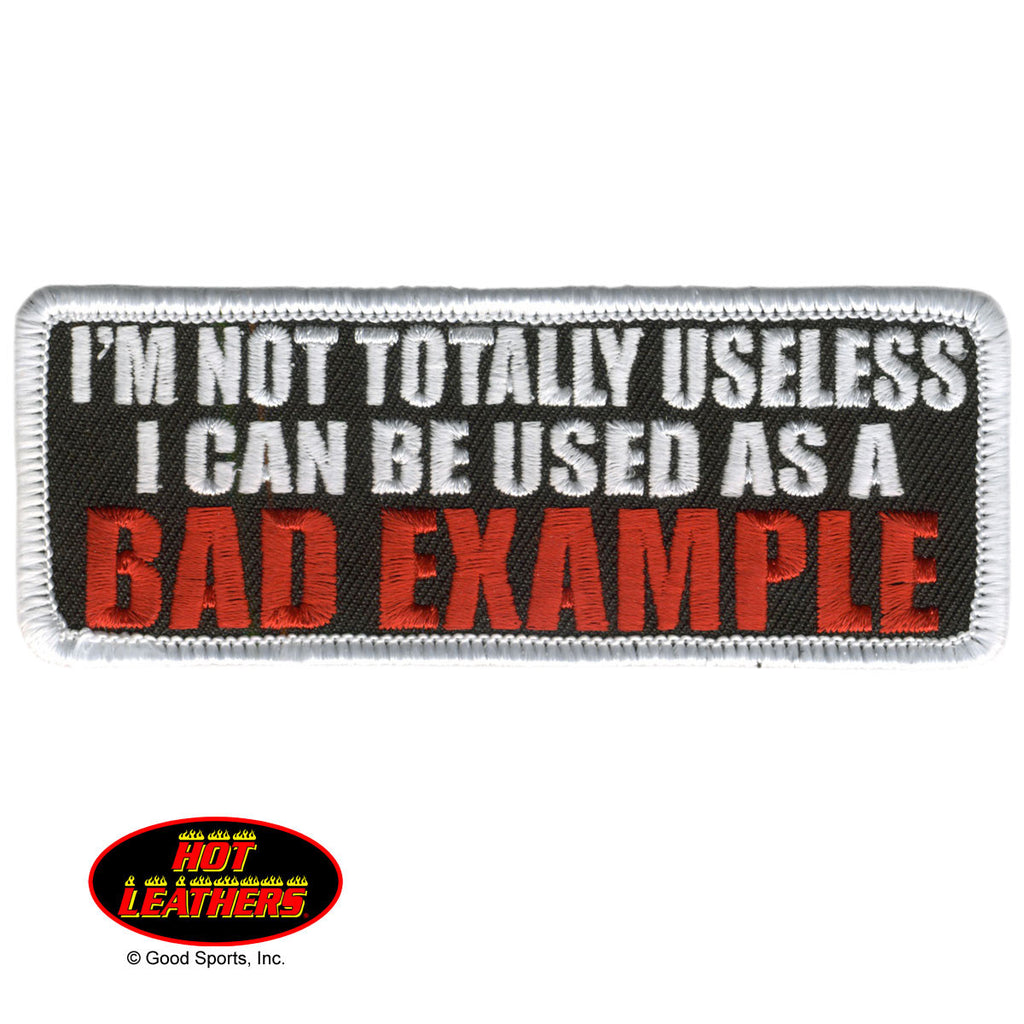 I'm Not Totally Useless I Can Be Used As A Bad Example