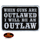 When Guns Are Outlawed I Will Be an Outlaw - Maine-Line Leather