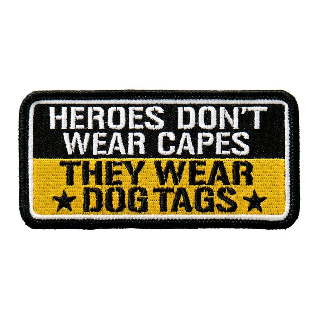 Heroes Don't Wear Capes, They Wear Dog Tags